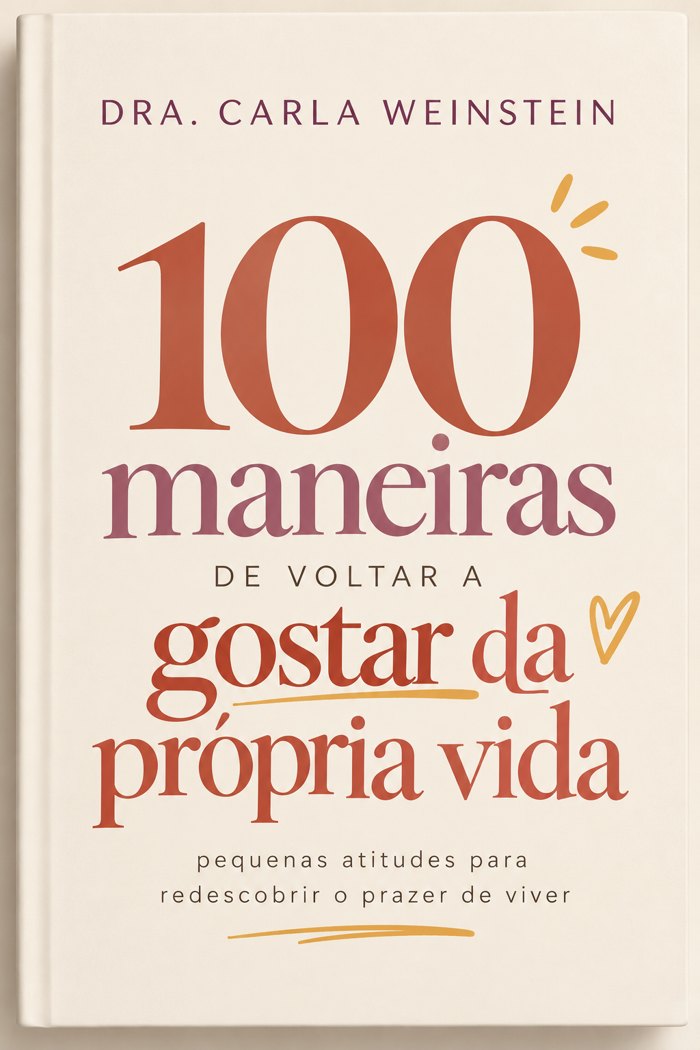 Capa do livro 100 maneiras de voltar a gostar da própria vida